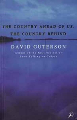 Country Ahead of Us, the Country Behind by David Guterson