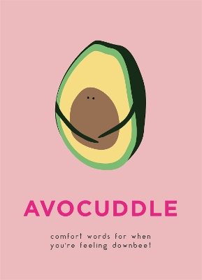 AvoCuddle: Words of Comfort for When You're Feeling Downbeet book