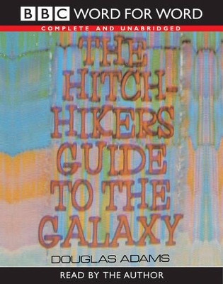 The The Hitch Hiker's Guide to the Galaxy: Complete & Unabridged by Douglas Adams