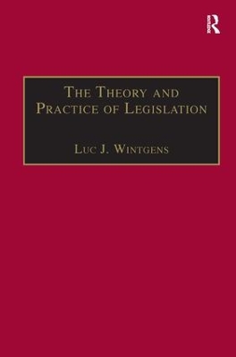 Theory and Practice of Legislation by Luc J. Wintgens