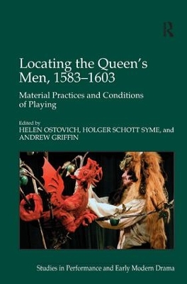 Locating the Queen's Men, 1583–1603: Material Practices and Conditions of Playing book