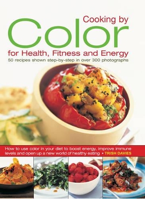 Cooking by Colour for Health, Fitness and Energy book