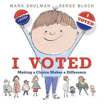 I Voted: Making a Choice Makes a Difference book