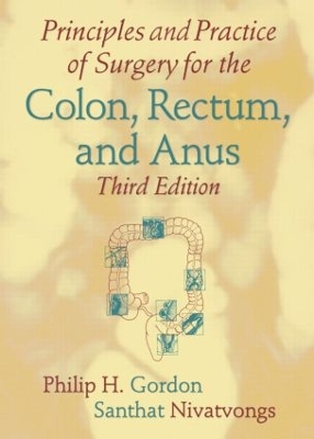 Principles and Practice of Surgery for the Colon, Rectum, and Anus book