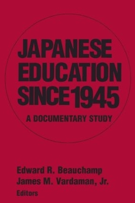 Japanese Education since 1945 by Edward R. Beauchamp