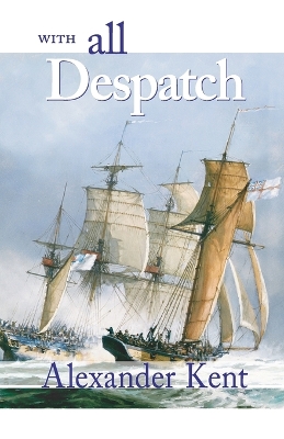 With All Despatch by Alexander Kent