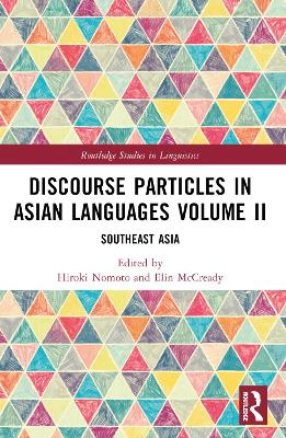 Discourse Particles in Asian Languages Volume II: Southeast Asia by Hiroki Nomoto