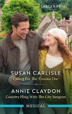 Falling For The Trauma Doc/Country Fling With The City Surgeon by Susan Carlisle