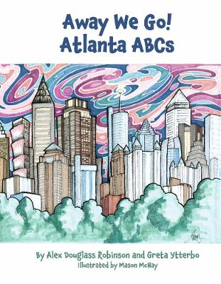 Away We Go! Atlanta ABCs by Greta Ytterbo