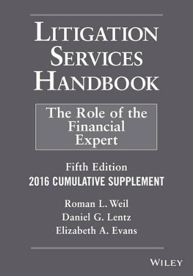 Litigation Services Handbook, 2016 Cumulative Supplement: The Role of the Financial Expert book