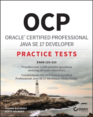 OCP Oracle Certified Professional Java SE 17 Developer Practice Tests: Exam 1Z0-829 book