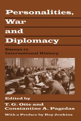 Personalities, War and Diplomacy: Essays in International History by T.G. Otte