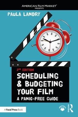 Scheduling and Budgeting Your Film by Paula Landry