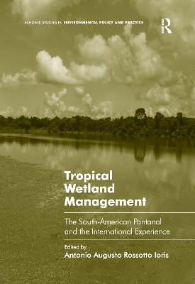 Tropical Wetland Management by Antonio Augusto Rossotto Ioris