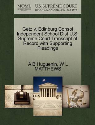 Getz V. Edinburg Consol Independent School Dist U.S. Supreme Court Transcript of Record with Supporting Pleadings book