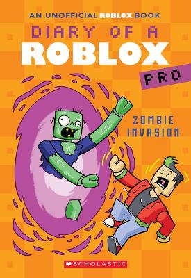 Zombie Invasion (Diary of a Roblox Pro #5: An Afk Book) book