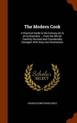 The Modern Cook by Charles Elme Francatelli