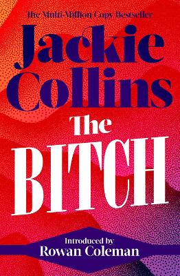 The The Bitch: introduced by Rowan Coleman by Jackie Collins