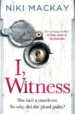 I, Witness: The gripping psychological thriller that you won't be able to put down by Niki Mackay