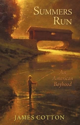 Summers Run: An American Boyhood by Cotton James Cotton