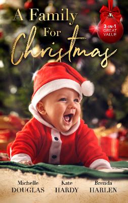 A Family For Christmas/The Nanny Who Saved Christmas/Her Festive Doorstep Baby/Merry Christmas, Baby Maverick! book