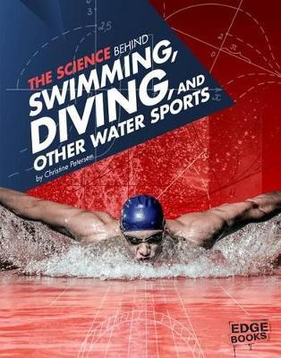 The Science Behind Swimming, Diving, and Other Water Sports by Amanda Lanser
