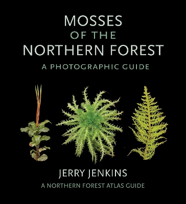 Mosses of the Northern Forest: A Photographic Guide book