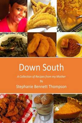 Down South: A Collection of Recipes from my Mother book