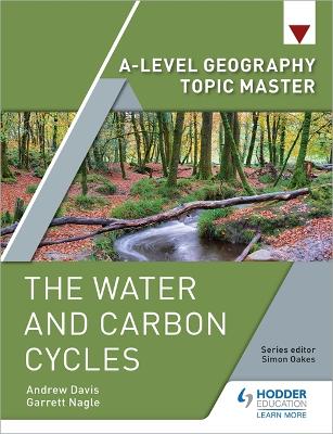 A-level Geography Topic Master: The Water and Carbon Cycles book