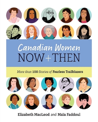 Canadian Women Now and Then: More Than 100 Stories of Fearless Trailblazers book