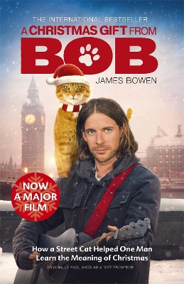 A A Christmas Gift from Bob: NOW A MAJOR FILM by James Bowen