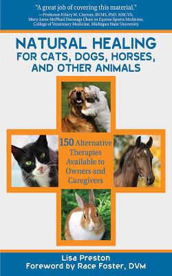 Natural Healing for Cats, Dogs, Horses, and Other Animals book