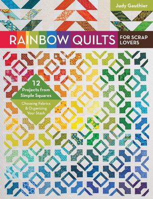 Rainbow Quilts for Scrap Lovers book