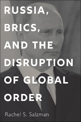 Russia, BRICS, and the Disruption of Global Order book
