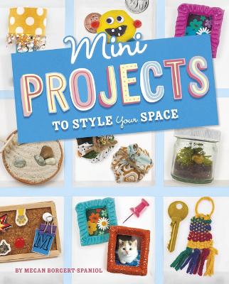 Mini Projects to Style Your Space by Megan Borgert-Spaniol