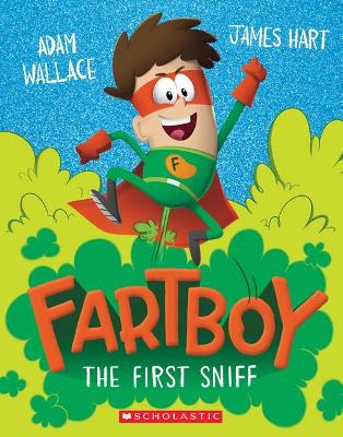 The First Sniff (Fartboy #1) book