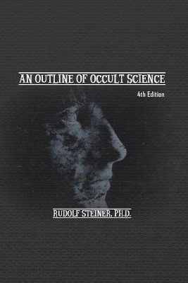 An Outline of Occult Science by Rudolf Steiner