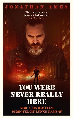 You Were Never Really Here (Film Tie-in) by Jonathan Ames