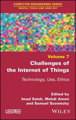Challenges of the Internet of Things: Technique, Use, Ethics book