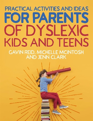 Practical Activities and Ideas for Parents of Dyslexic Kids and Teens book