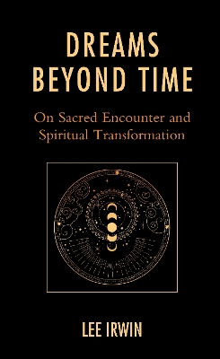 Dreams Beyond Time: On Sacred Encounter and Spiritual Transformation book