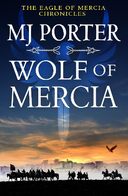 Wolf of Mercia: The action-packed historical thriller from MJ Porter by MJ Porter