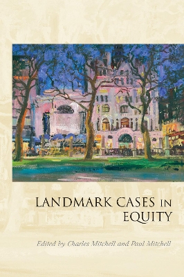 Landmark Cases in Equity by Charles Mitchell