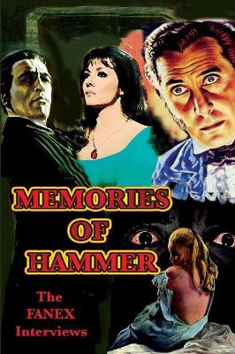 Memories of Hammer: The Fanex Interviews book