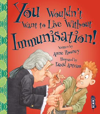 You Wouldn't Want To Live Without Immunisation! book