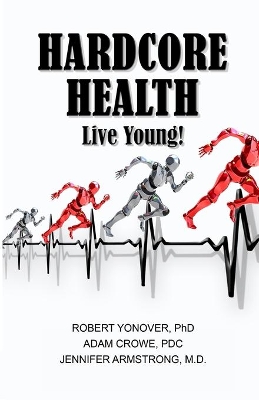 Hardcore Health: Live Young! book