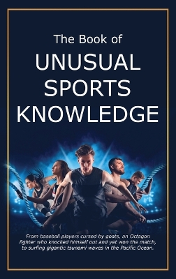 The Book of Unusual Sports Knowledge by Bruce Miller