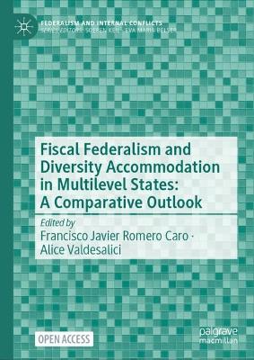 Fiscal Federalism and Diversity Accommodation in Multilevel States: A Comparative Outlook book