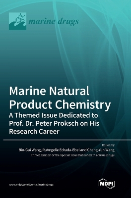 Marine Natural Product Chemistry: A Themed Issue Dedicated to Prof. Dr. Peter Proksch on His Research Career book