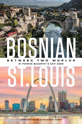 Bosnian St. Louis: Between Two Worlds book